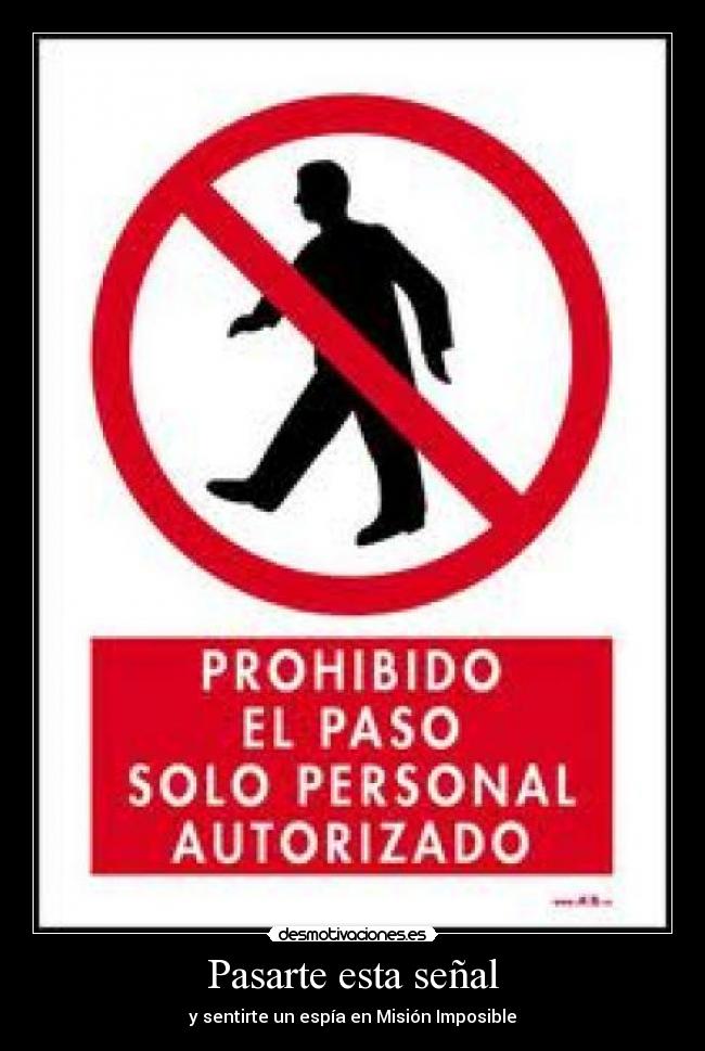 Pasarte esta señal - y sentirte un espía en Misión Imposible