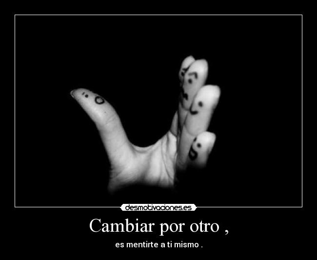 Cambiar por otro , -