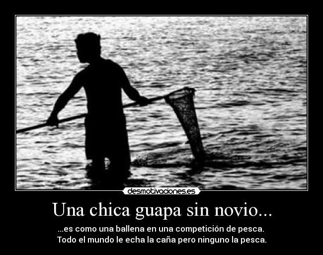 Una chica guapa sin novio... -