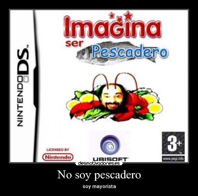 No soy pescadero - soy mayorista