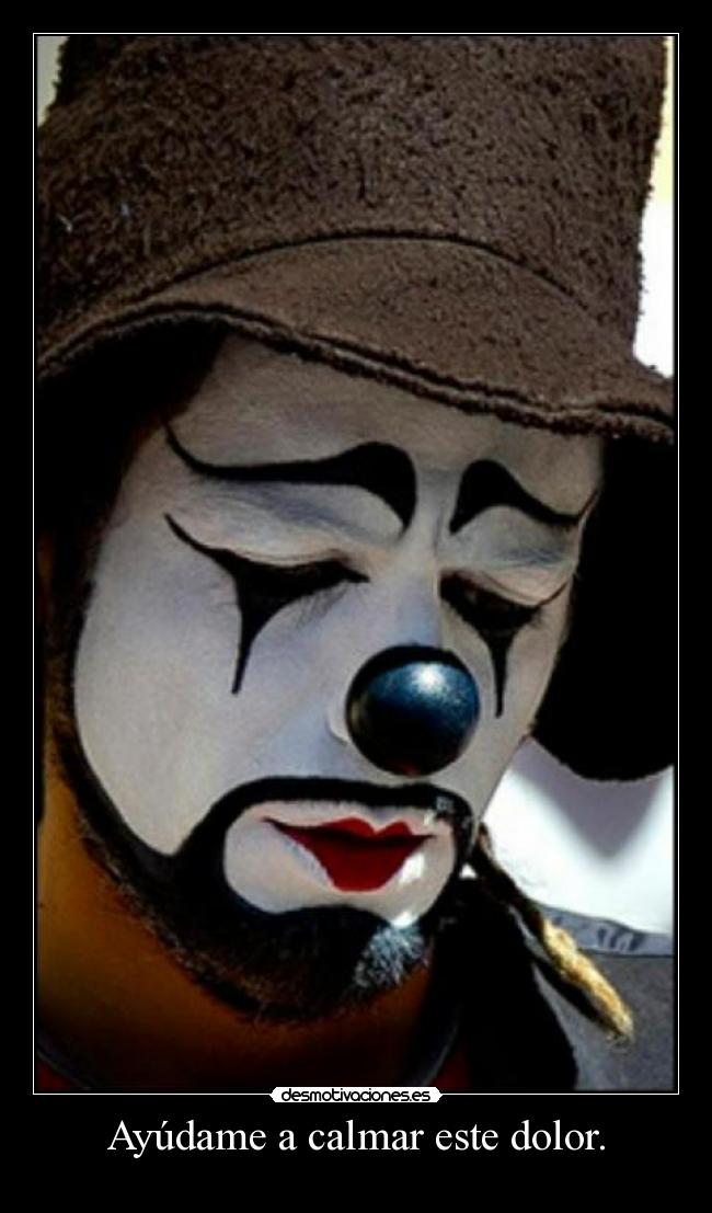 Ayúdame a calmar este dolor. - 