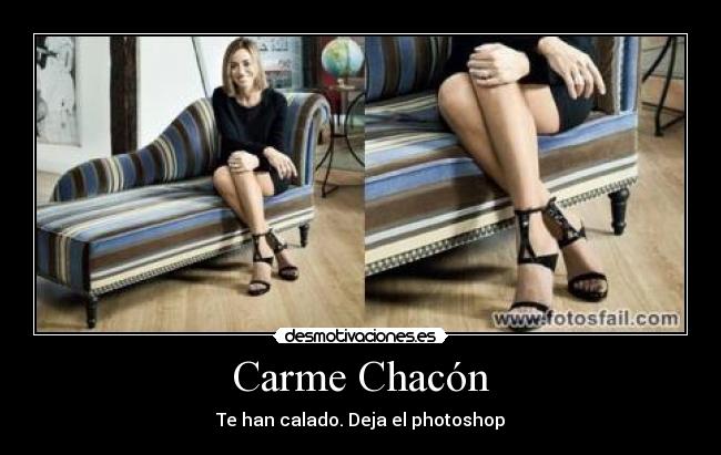 Carme Chacón - Te han calado. Deja el photoshop