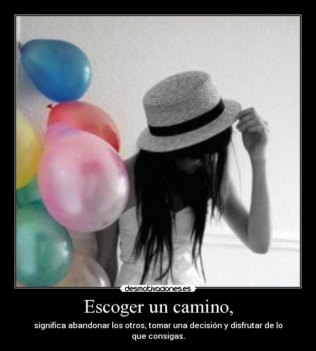 Escoger un camino, - 