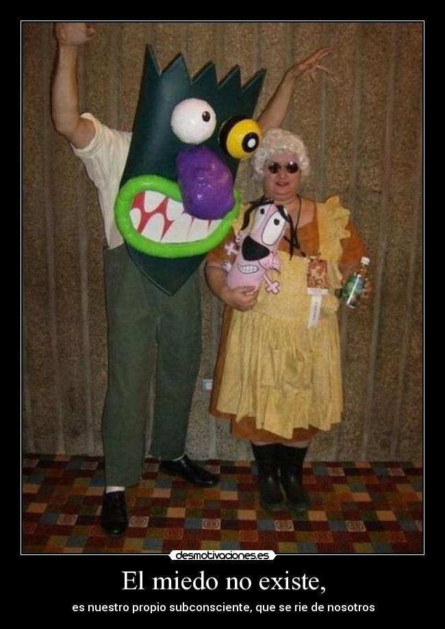 El miedo no existe, -