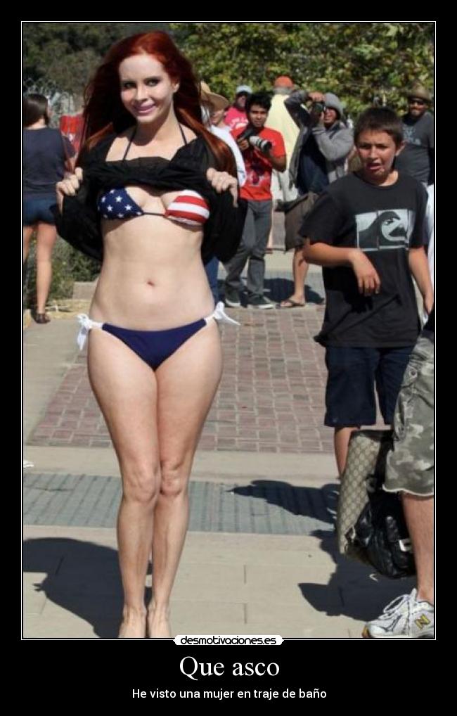 Que asco - He visto una mujer en traje de baño