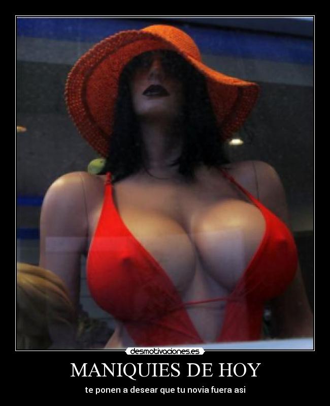 MANIQUIES DE HOY - te ponen a desear que tu novia fuera asi