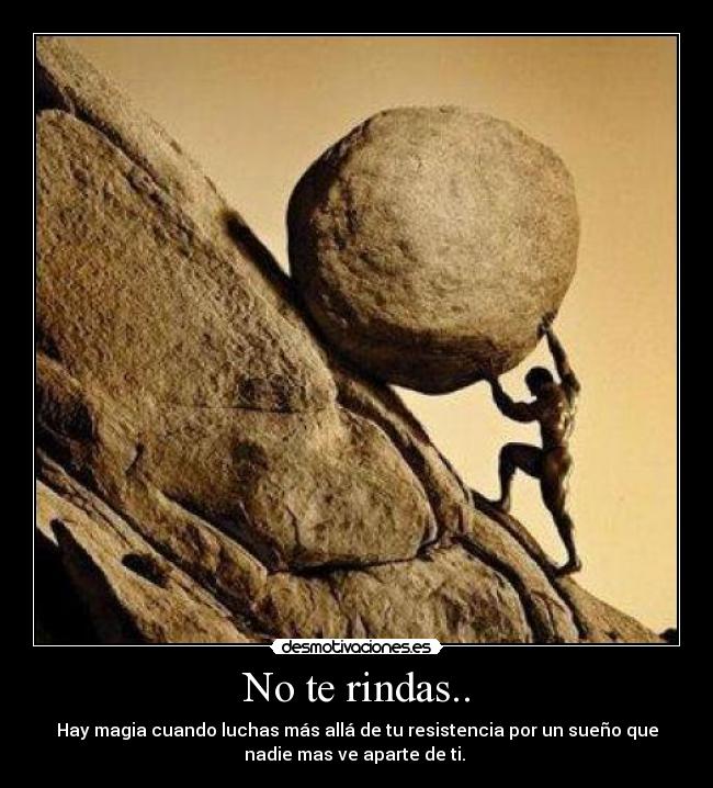 No te rindas.. -