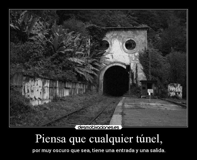 carteles deivod piensa que cualquier tunel tiene salida desmotivaciones