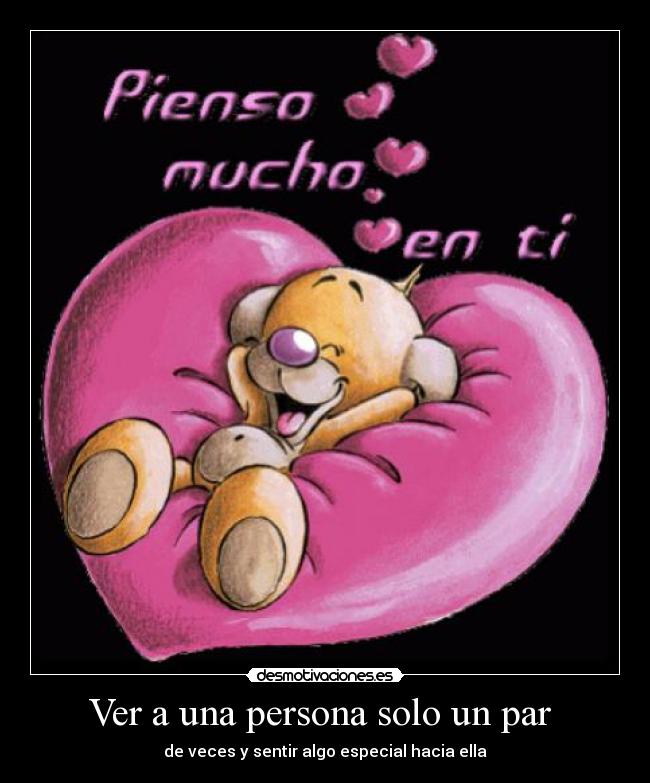 Ver a una persona solo un par - de veces y sentir algo especial hacia ella