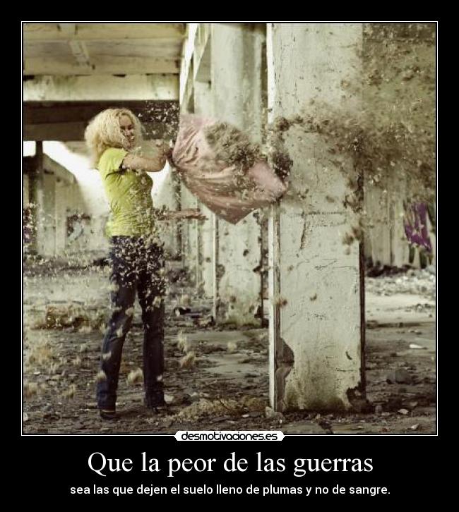 Que la peor de las guerras - 
