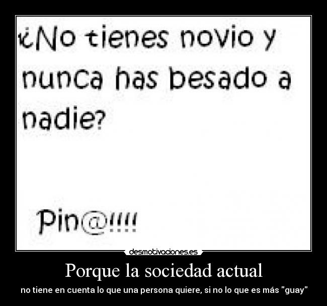 Porque la sociedad actual -