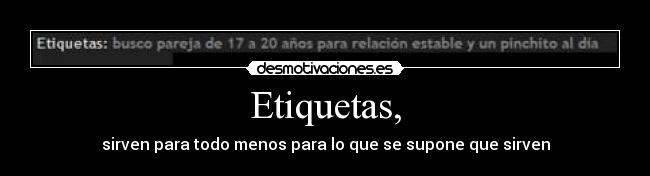Etiquetas, - sirven para todo menos para lo que se supone que sirven