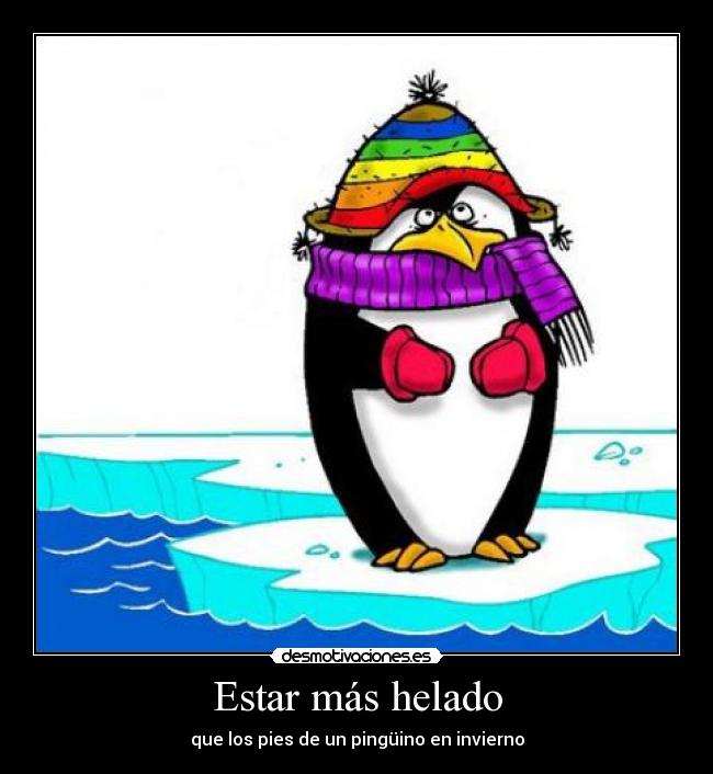 Estar más helado -