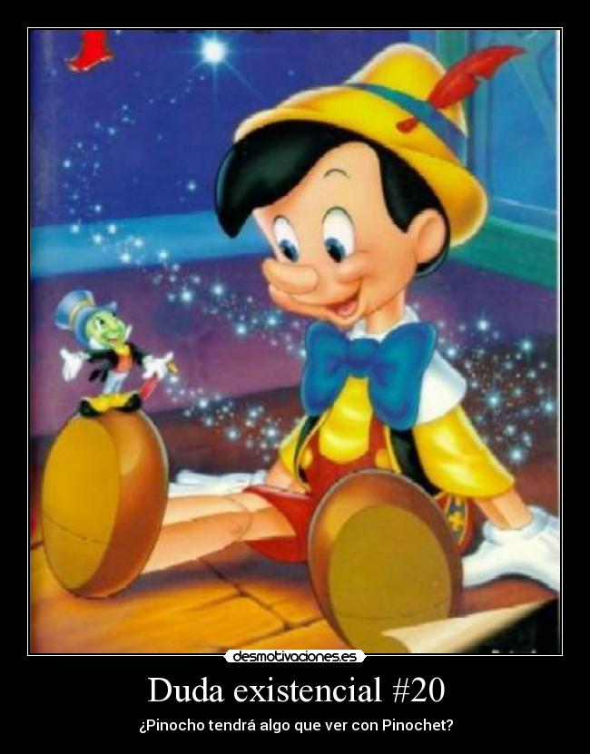 Duda existencial #20 - ¿Pinocho tendrá algo que ver con Pinochet?