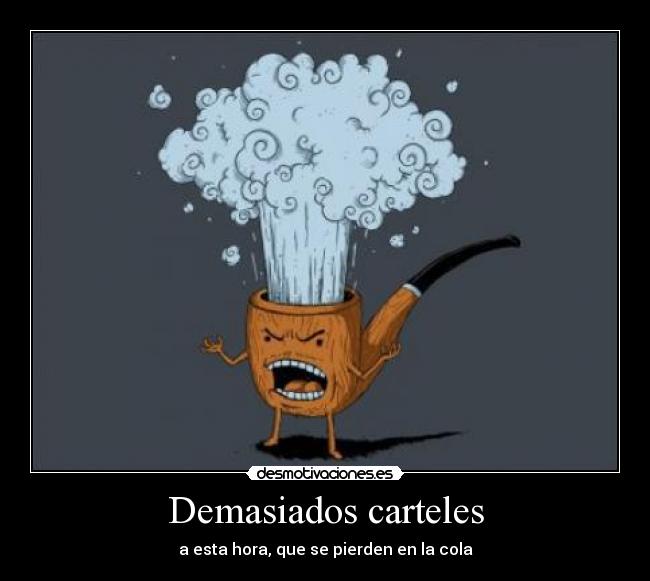 Demasiados carteles -