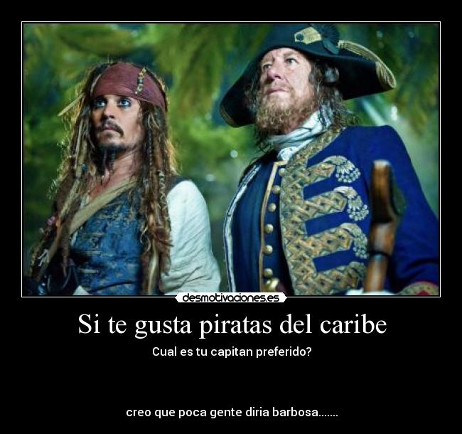 Si te gusta piratas del caribe -