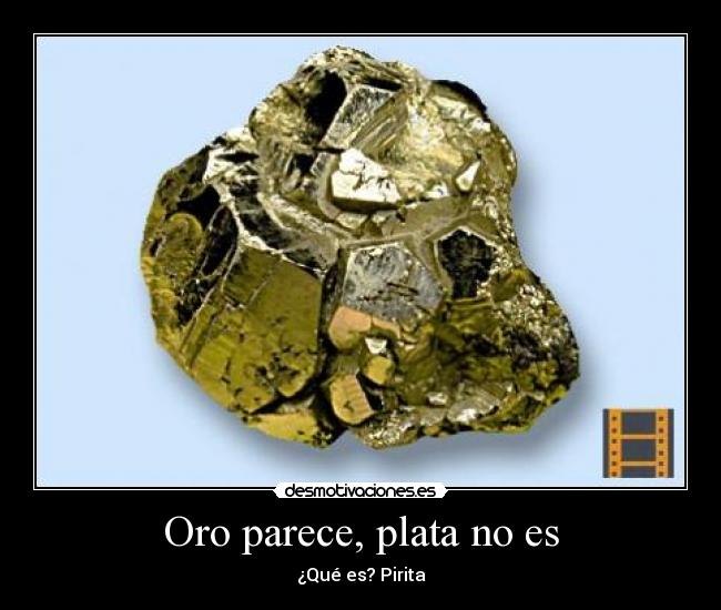 Oro parece, plata no es -