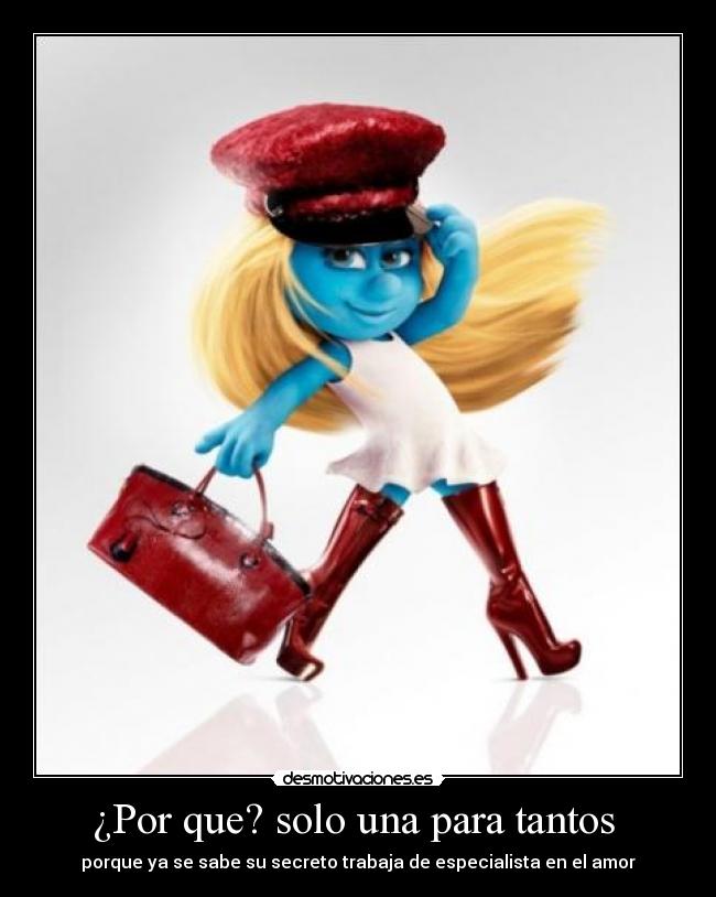 ¿Por que? solo una para tantos -