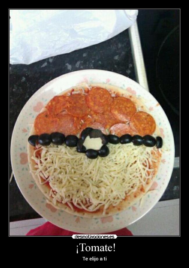 ¡Tomate! - Te elijo a ti