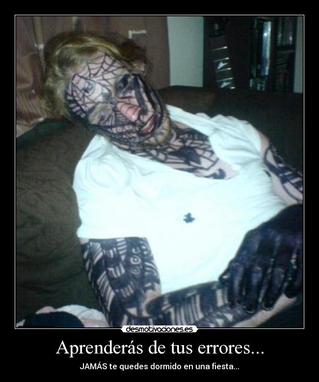 Aprenderás de tus errores... - JAMÁS te quedes dormido en una fiesta...