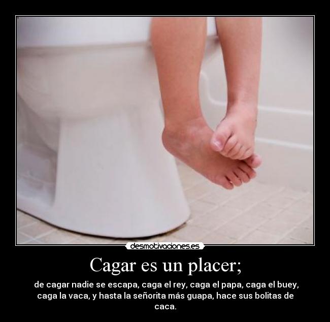 Cagar es un placer; - 