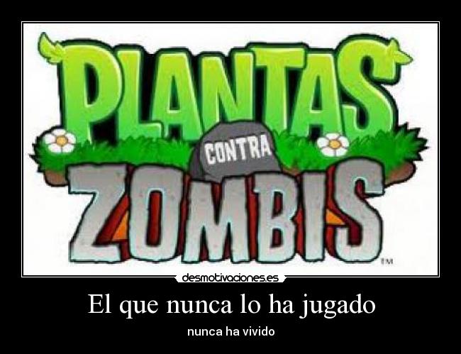 carteles plantas contra zombies desmotivaciones
