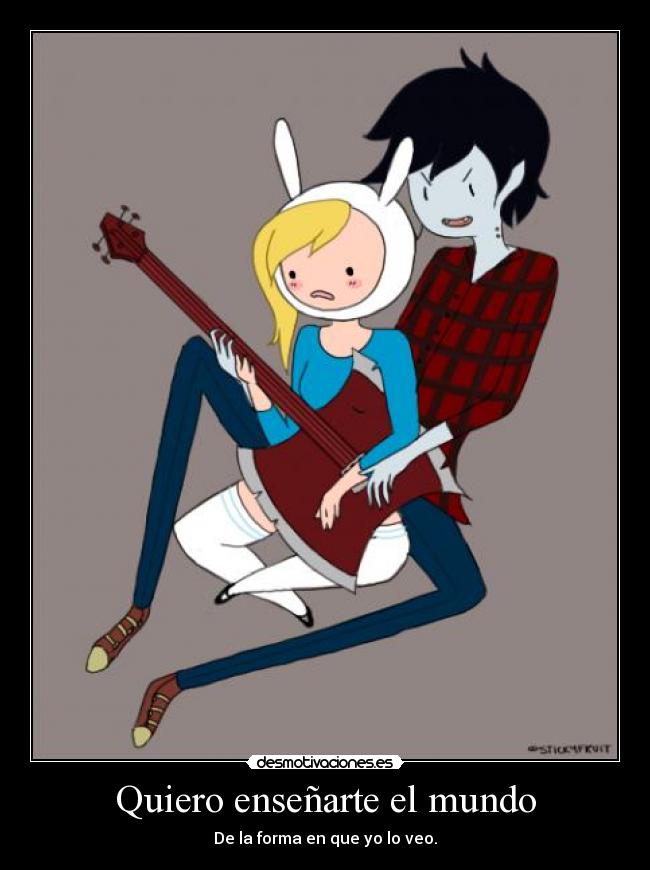 Quiero enseñarte el mundo -