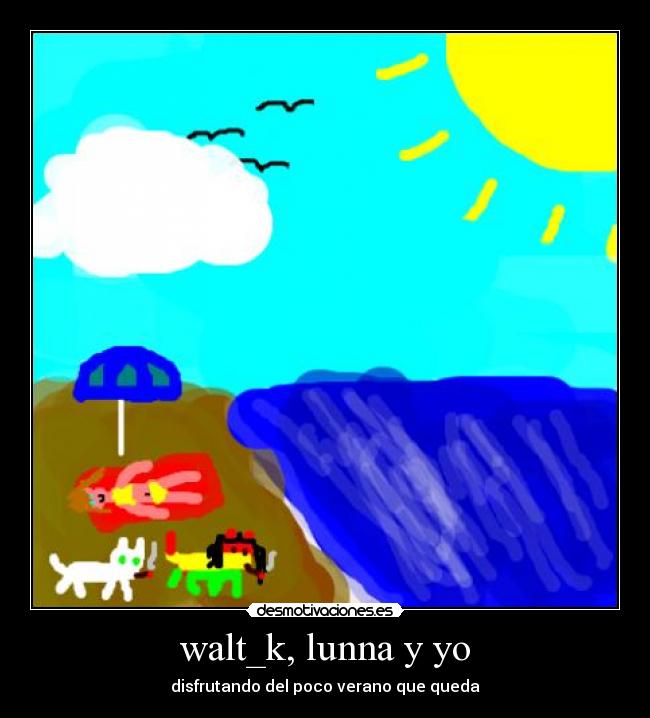 walt_k, lunna y yo -