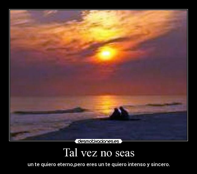 Tal vez no seas - 