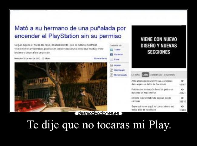 Te dije que no tocaras mi Play. -