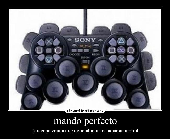 mando perfecto - àra esas veces que necesitamos el maximo control