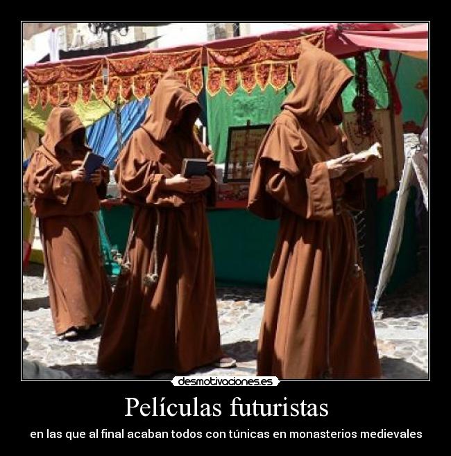 Películas futuristas - en las que al final acaban todos con túnicas en monasterios medievales