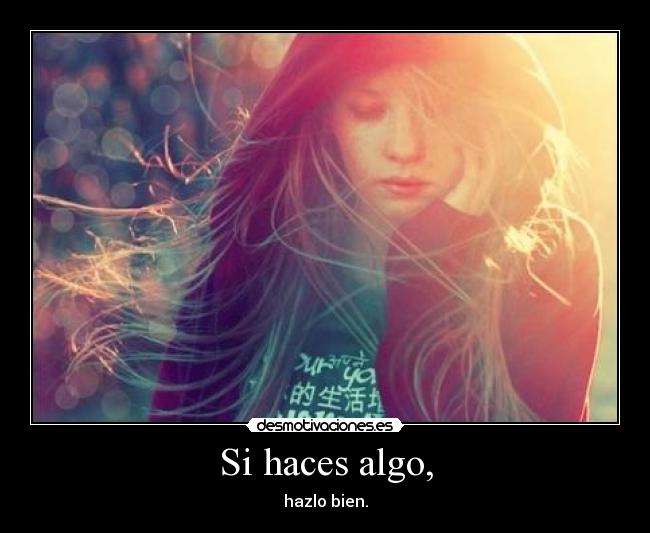 Si haces algo, - 
