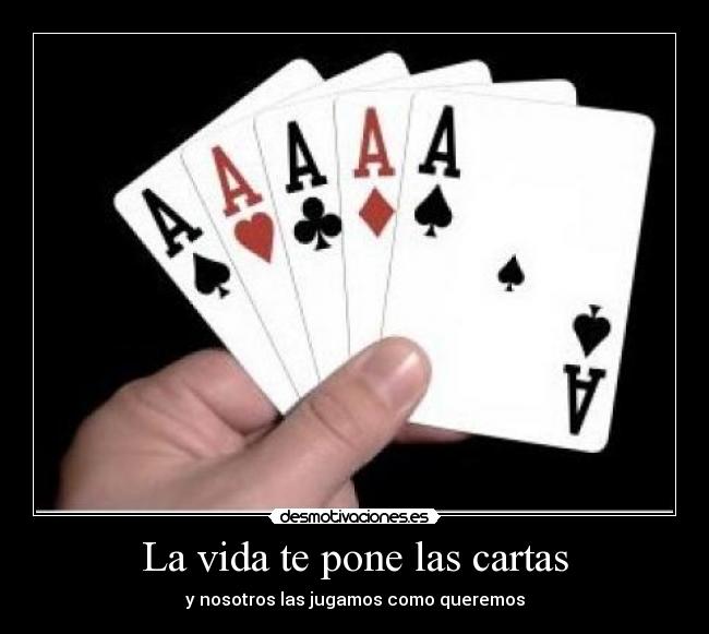 carteles vida vida pone las cartas desmotivaciones