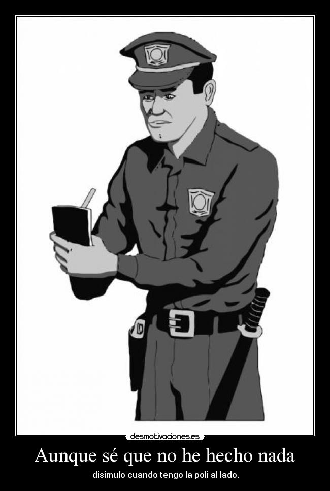 Aunque sé que no he hecho nada -