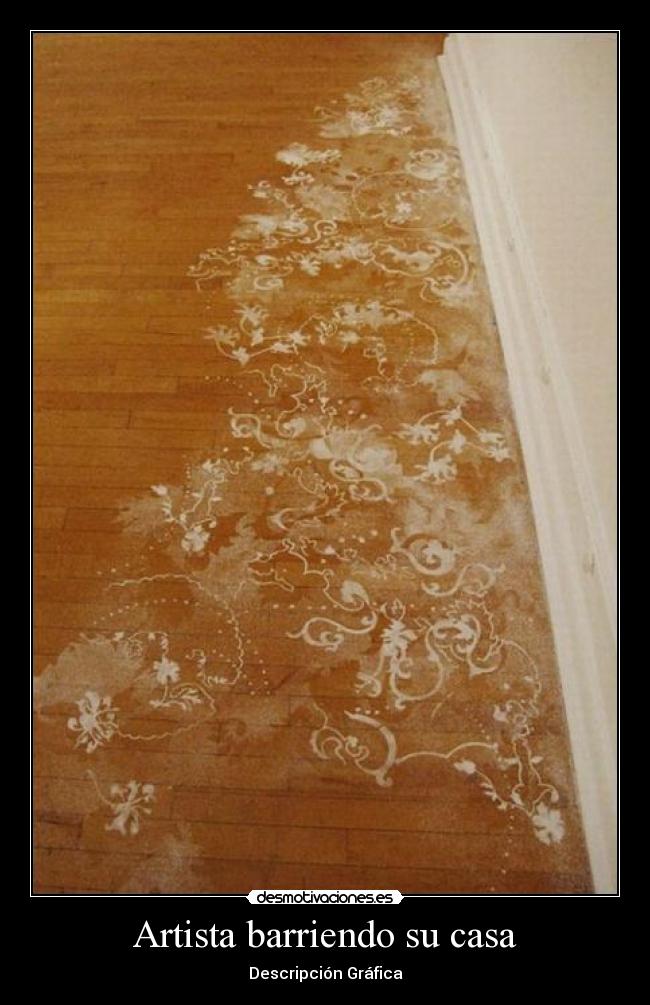Artista barriendo su casa - 