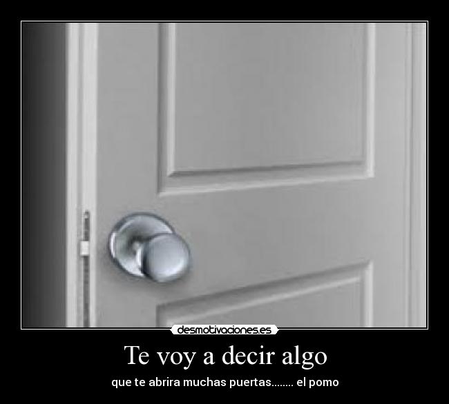 Te voy a decir algo -