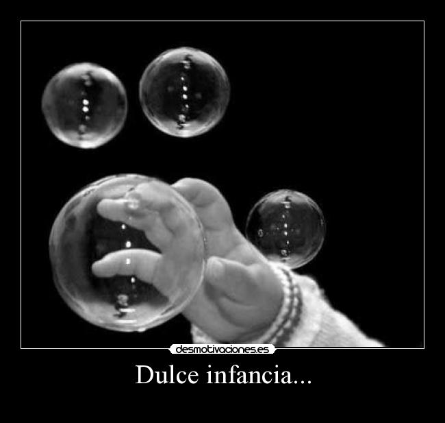 Dulce infancia... -