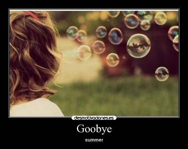 Goobye -