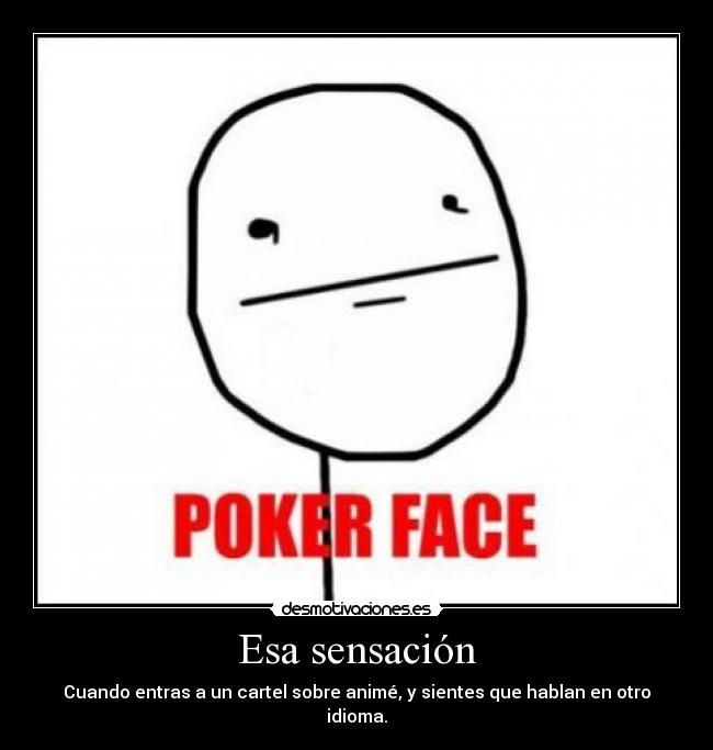 Esa sensación - Cuando entras a un cartel sobre animé, y sientes que hablan en otro idioma.