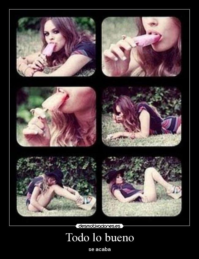 Todo lo bueno - se acaba