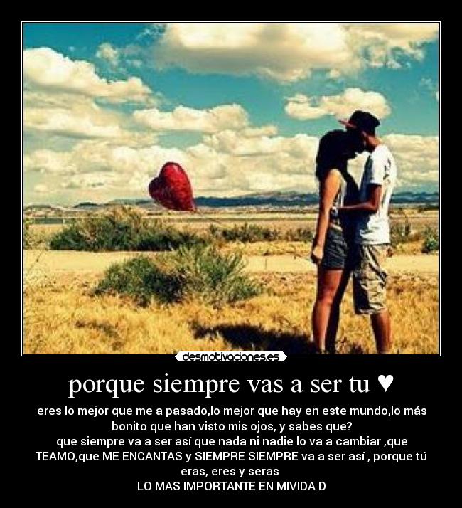 porque siempre vas a ser tu ♥ - 