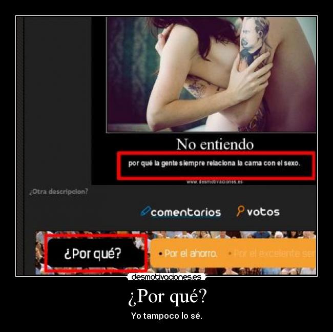 ¿Por qué? - Yo tampoco lo sé.