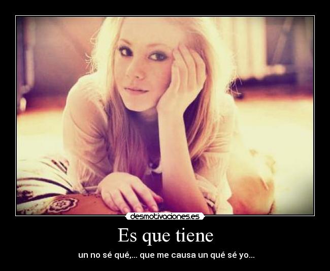 Es que tiene -