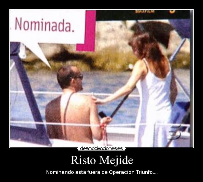 Risto Mejide - Nominando asta fuera de Operacion Triunfo....