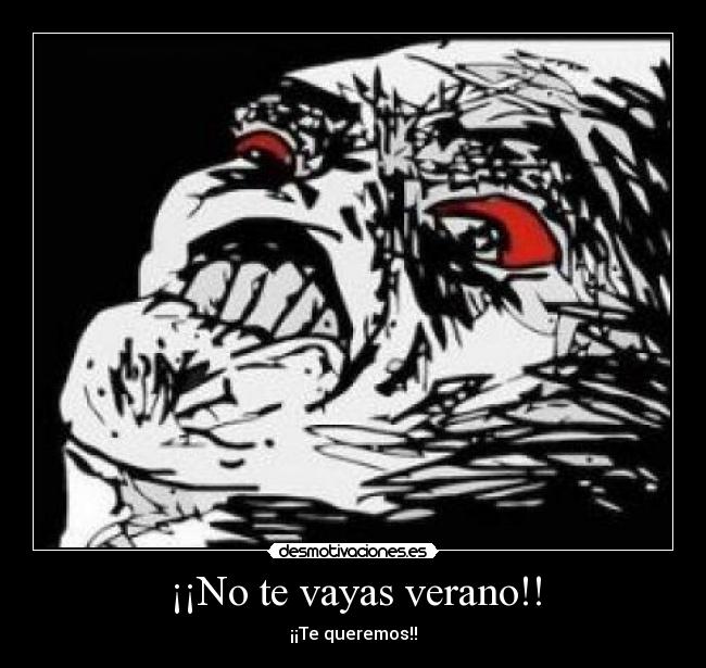 ¡¡No te vayas verano!! - ¡¡Te queremos!!