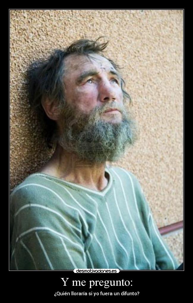 carteles pregunto quien lloraria fuera difunto desmotivaciones
