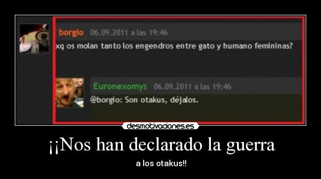 ¡¡Nos han declarado la guerra - a los otakus!!