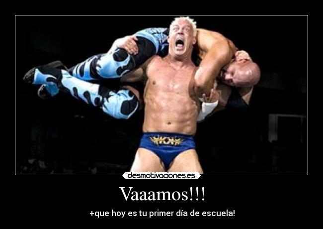 Vaaamos!!! - +que hoy es tu primer día de escuela!