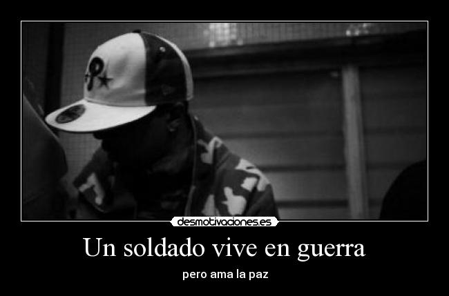 Un soldado vive en guerra - pero ama la paz